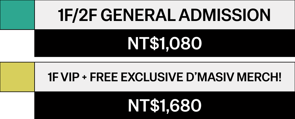 General Admission NT$1,080. VIP plus free exclusive D’MASIV merch, NT$1,680.